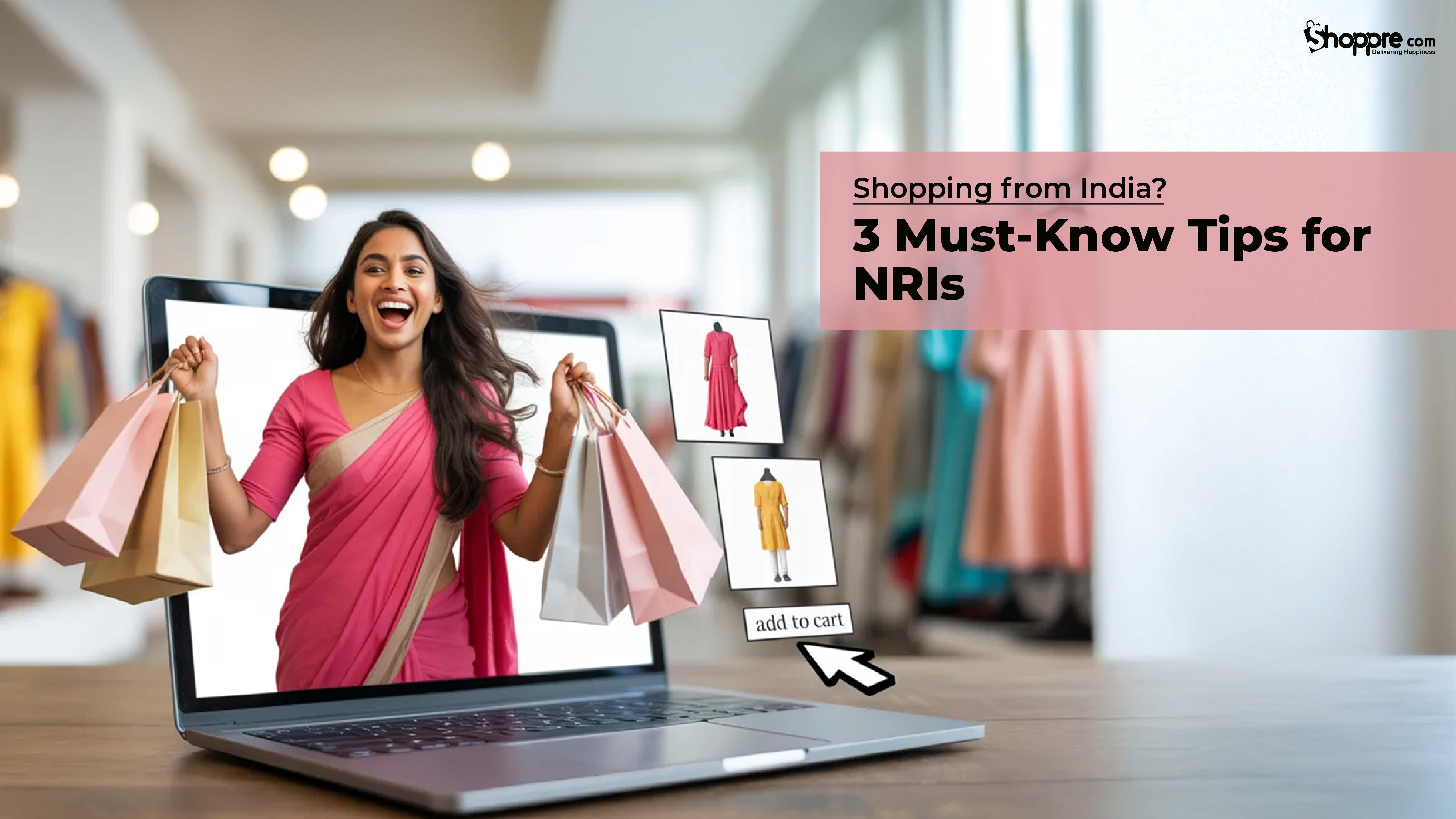 3 Things NRIs Should Know Before Shopping from India